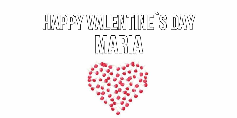 Greetings card с именем, Maria Happy Valentine`s Day сердечко для любимой Greetings with text for free download 